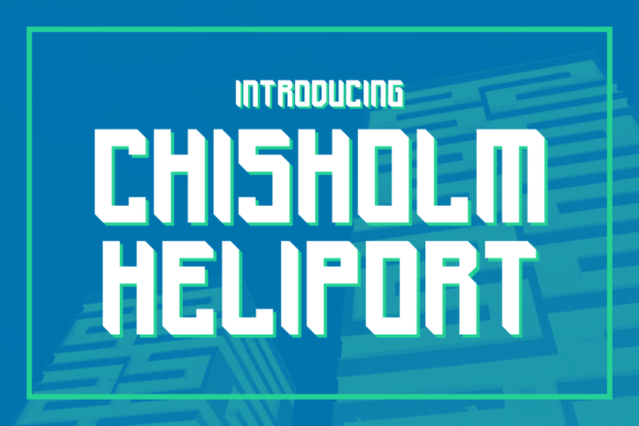 Chisholm Heliport: The Premium Display Typeface for Scroll-Stopping Campaigns