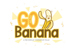 Go Banana: The Fun Display Typeface for High-Impact Campaigns